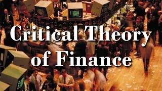 Critical Theory of Finance: Wendy Brown, Melinda Cooper, Stefan Eich & Aaron Benanav with Paul North