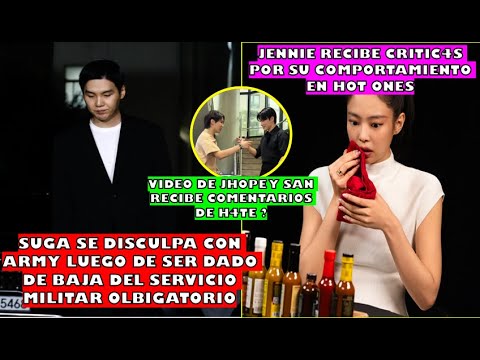 SUGA SE DISCULPA LUEGO D SALIR DEL S.M/VIDEO DE HOBI Y SAN RECIBE HAT3/JENNIE CRITICADA X SU ACTITUD
