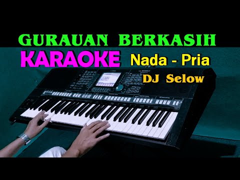 GURAUN BERKASIH – KARAOKE Nada Pria | DJ Slow Full Bass