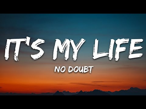 No Doubt - It's My Life (Lyrics)