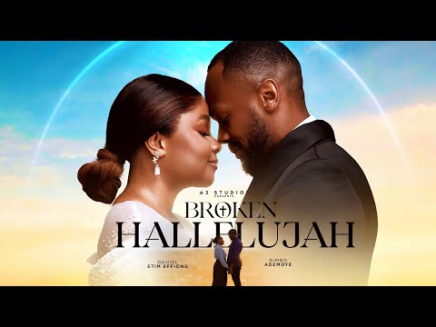 BROKEN HALLELUJAH..STARRING BIMBO ADEMOYE, DANIEL ETIM EFFIONG, ESO DIKE. LATEST 2025 MOVIE