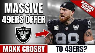 JUST NOW: 49ers Put HUGE Offer On The Table For Maxx Crosby!