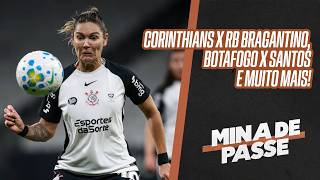 AO VIVO: CORINTHIANS X RB BRAGANTINO | BOTAFOGO X SANTOS | CHAMPIONS FEMININA | MINA DE PASSE