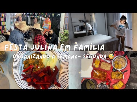 UM POUCO DA FESTA JULINA+ ORGANIZAÇÃO DA SEMANA+ BAGUNÇA  PÓS FESTA 🔥