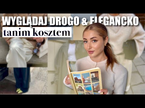 Jak wyglądać DROGO & ELEGANCKO tanim kosztem?✨
