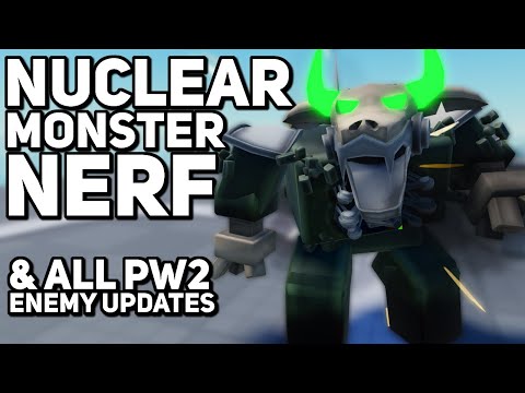 Nuclear Monster Nerf | PW2 Enemy Rework & Profiles | Roblox TDS PW2 Update