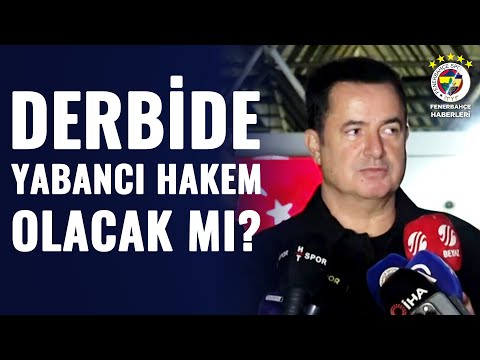 Fenerbahçe Asbaşkanı Acun Ilıcalı: "Derbi Dünyanın En İyi Hakemleri Tarafından Yönetilsin"