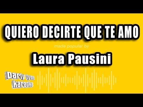 Laura Pausini – Quiero Decirte Que Te Amo (Versión Karaoke)