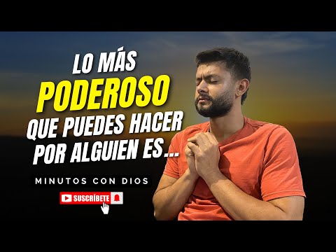 Lo más PODEROSO que puedes hacer por alguien es... | Minutos con Dios