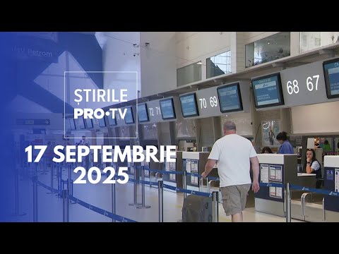Știrile PRO TV - 17 Septembrie 2025 | Zboruri directe spre noi destinații