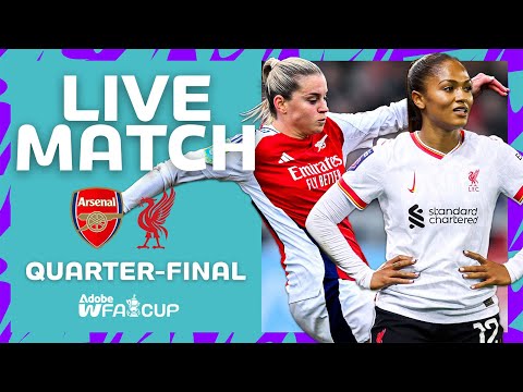 FULL MATCH | Arsenal v Liverpool | Quarter-Final | Adobe Women's FA Cup 2024-25