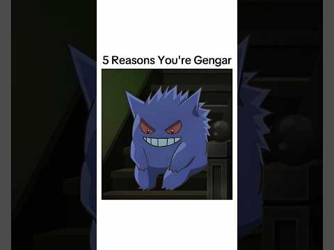 5 Reasons You're A F*ck!ng Gengar 👻 | Pokemon Meme