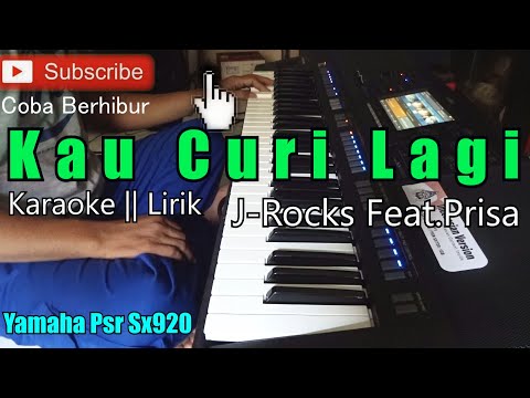 J-Rocks Feat. Prisa - Kau Curi Lagi (Karaoke Lirik)