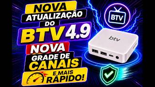 Nova  Atualizaçao BTV 4 9 ,novos canais e mais rapido, BTV ,nova Grade