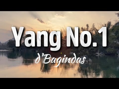 D'Bagindas -  Yang No.1 Lirik