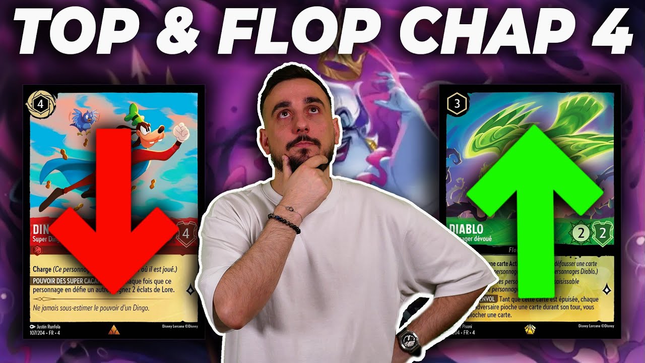 TOP ET FLOP DES CARTES DU CHAPITRE 4 DE LORCANA !