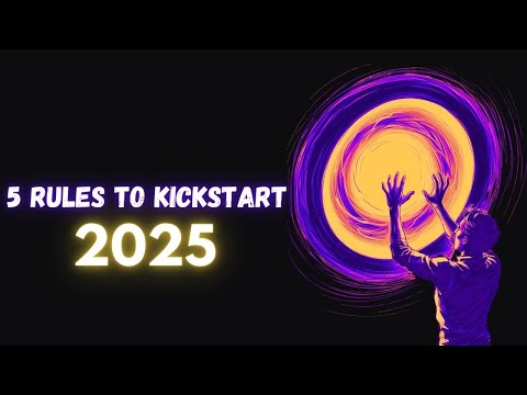 Kickstart 2025 with 5 rules