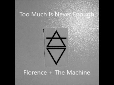 Florence + The Machine - Too Much Is Never Enough [Lyrics on Screen]