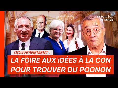 Gouvernement : C'EST LA FOIRE AUX IDÉES À LA CON pour trouver du pognon