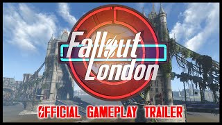 18-minute gameplay trailer released for Fallout 4\'s DLC-sized Mod, Fallout London