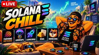 Live Solana Chill｜Nouvelle Narrative 🚀 Launchpads, RWA, Memecoins & Airdrops