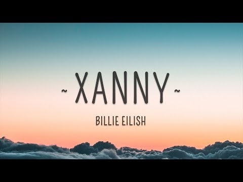 Billie Eilish - xanny (Lyrics)