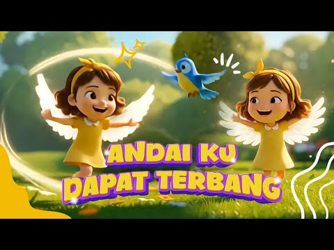 ANDAI KU DAPAT TERBANG - LAGU ANAK TERBAIK