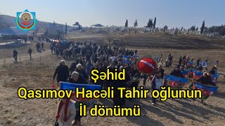Şəhid Qasımov Hacəli Tahir oğlunun İl dönümü