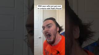 POV your wife just got cast in a Pedro Pascal movie #shorts #comedy #funny