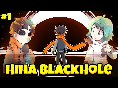 NẾU HIHA BLACKHOLE CÓ CUỘC SỐNG TRONG MINECRAFT*HIHA BLACKHOLE TẬP 1 🤩🪐