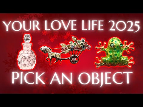 Your LOVE LIFE in 2025 🪐💕 PICK AN OBJECT! 💕🪐 ACCURATE AUTHENTIC TAROT PREDICTIONS 🔥