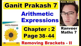 Page 38-44 Ganit Prakash Class 7 | Chapter 2 Arithmetic Expressions | New Ncert | Ranveer Maths 7