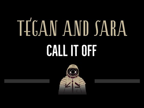 Tegan and Sara • Call It Off (CC) 🎤 [Karaoke] [Instrumental Lyrics]