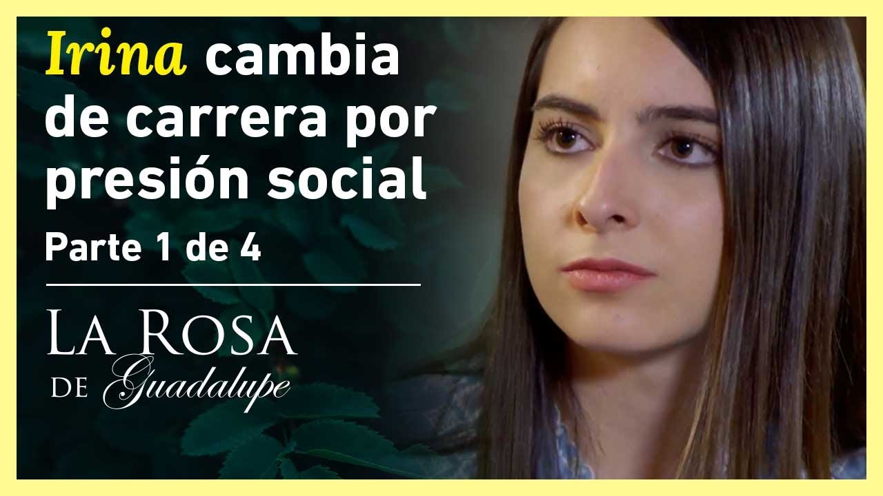 La Rosa de Guadalupe 1/4: Zacar-as no quiere que Irina entre a la universidad - Potencialidades