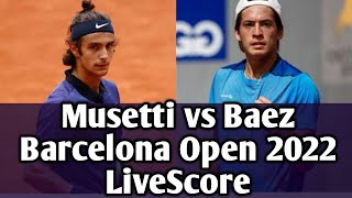 Lorenzo Musetti vs Sebastian Baez Barcelona Open 2022 LIVESCORE