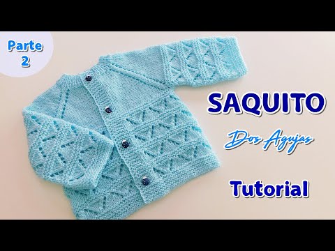 Como tejer un Saquito, abrigo, chambrita paso a paso a dos agujas, palitos o tricot bebe. Parte 2/2