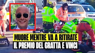 TRAGEDIA, MUORE MENTRE VA A RITIRARE IL PREMIO DEL GRATTA E VINCI:RISCOSSI I SOLDI E DATI AI PARENTI