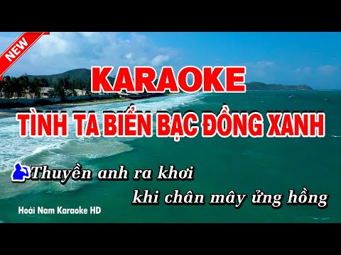 Mashup 3 in 1 Karaoke Tình Ta Biển Bạc Đồng Xanh – Hoài Nam Karaoke HD