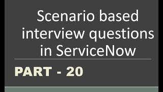 #20 Scenario based Interview questions in #servicenow | Part -20 | #gildeaggregate