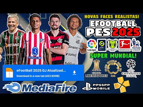 ✅ eFootBall PES 2025 PPSSPP/ANDROID Download MEDIAFIRE LINK DIRETO Novas Faces 4K Ultra Realista