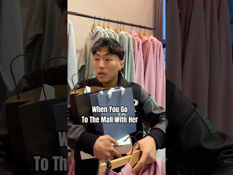 When You Go To The Mall With Her
