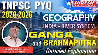 TNPSC | GEOGRAPHY | PYQ 2020-2026 | INDIA RIVERS | GANGA & BRAHMAPUTRA | Mr. D. Sugesh Samuel