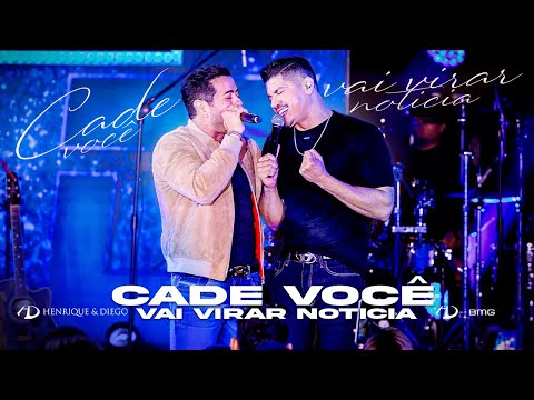 Henrique e Diego - Cadê Você/Vai Virar Noticia