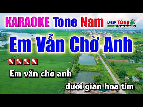 Karaoke || Em Vẫn Chờ Anh – Tone Nam || Nhạc Sống Duy Tùng