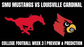 College Football Week 3 | SMU Mustangs Vs Louisville Cardinals Preview & Betting Prediction