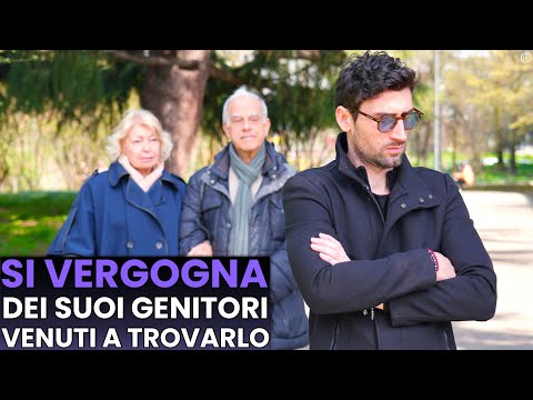 Si Vergogna dei suoi Genitori Venuti a Trovarlo in Città