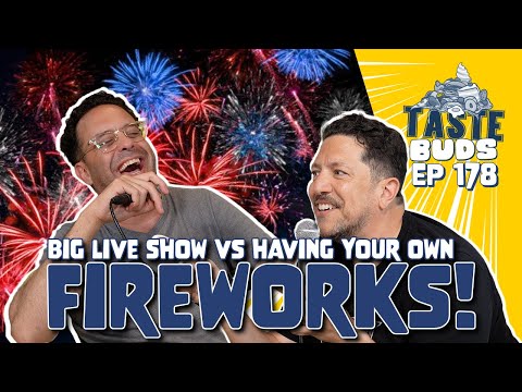 Fireworks! Big Live Show VS Having Your Own | Sal Vulcano & Joe Derosa are Taste Buds | EP 178