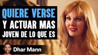Quiere Verse Y Actuar Mas Joven De Lo Que Es | Dhar Mann Studios