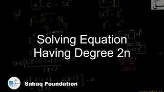 Solving Equation Having Degree 2n