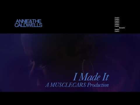 Annie & The Caldwells – “I Made It” (A musclecars Production)